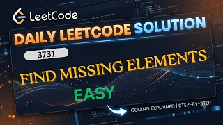 LeetCode 3731 Find Missing Elements Python Solution Easy Step-by-Step Explanation
