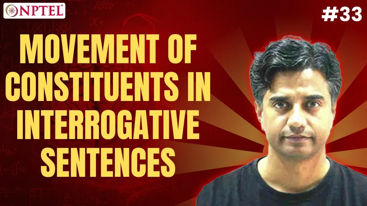 #33 Movement of Constituents in Interrogative Sentences | Basics of Language Science