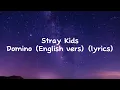 Download Lagu Stray Kids • domino | English version lyrics