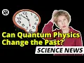 Lagu Quantum Physics Can Change the Past, Physicists Show