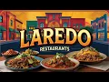 Best Restaurants in Laredo Texas Laredo Restaurants Laredo Food Guide USA - English