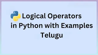 Python Logical Operators Explained in Telugu Learn AND OR NOT in Python