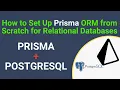 How to Set Up Prisma ORM from Scratch for Relational Databases PostgreSQL Prisma