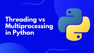 Python Concurrency Explained Threading vs Multiprocessing for Maximum Performance