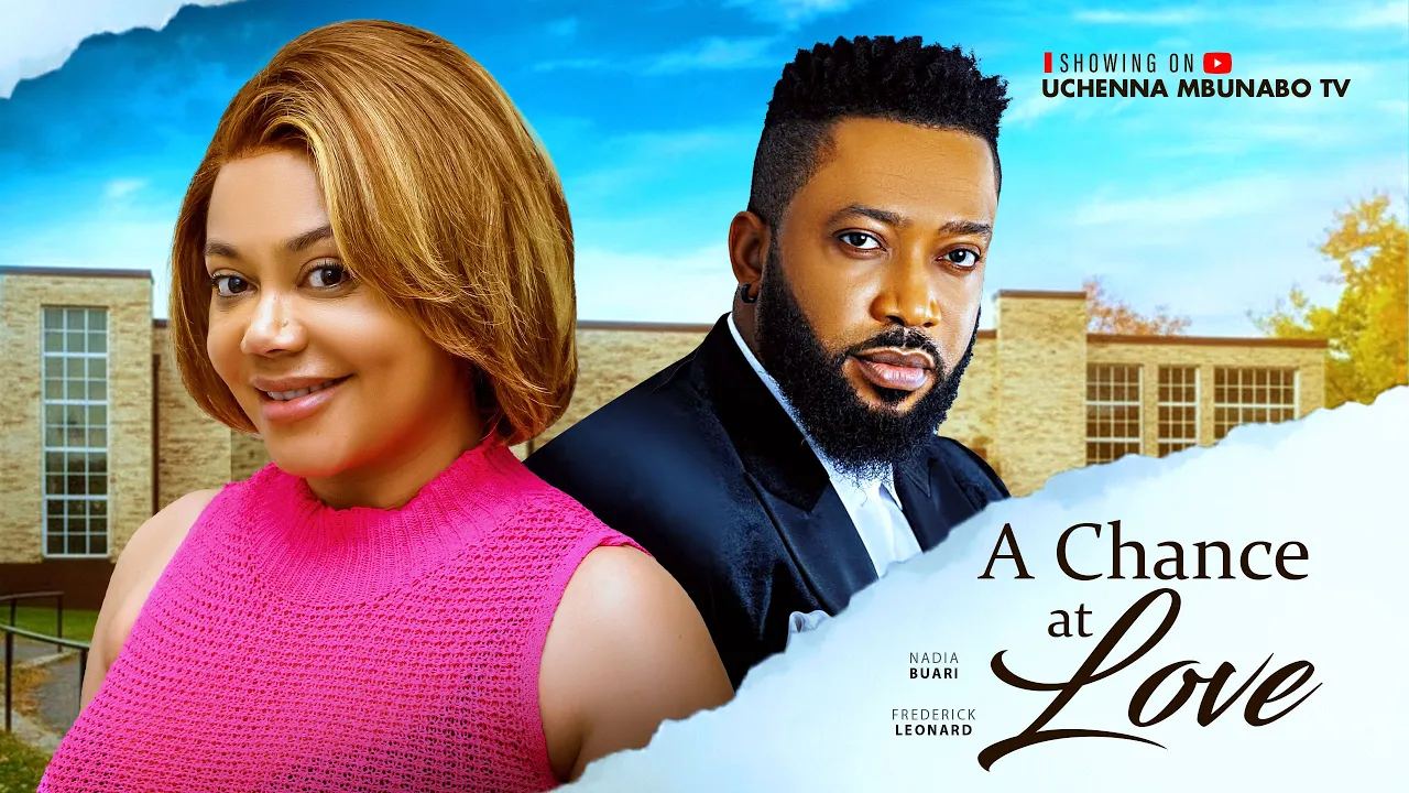 A Chance At Love - Nadia Buari, Frederick — Nollywood