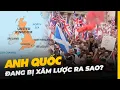 Download Lagu ANH QUỐC ĐANG BỊ XÂM LƯỢC RA SAO?