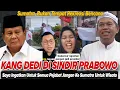 🛑TIBA TIBA PRABOWO SINDIR TINDAKAN KANG DEDI KE SUMATRA‼️