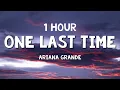 Download Lagu [1 HOUR] Ariana Grande - One Last Time (Lyrics)