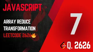 2626 Array Reduce Transformation Day 7 - Custom Reduce Function in JavaScript