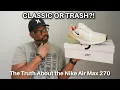 Are the NIKE Air Max 270 Worth It in 2026