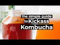 How To Brew Kombucha The Ultimate Guide