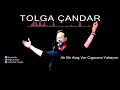 Tolga Çandar - Ah Bir Ataş Ver Cıgaramı Yakayım ( Official Audio)