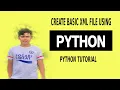 Python Tutorial Create basic XML file using python