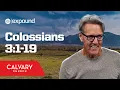 Colossians 3 1-19 - Skip Heitzig