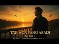 Download Lagu TAK ADA YANG ABADI – ARIEL NOAH | Orchestra Version by Symphony Nusantara