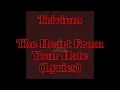 Download Lagu Trivium - The Heart From Your Hate (Lyrics)