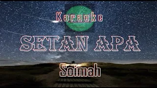 Download Karaoke SETAN APA | SOIMAH || VERSI ORG | No Vokal MP3