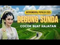 Download Lagu DEGUNG SUNDA INSTRUMENTAL RELAXATION – SUNDANESE MUSIC FOR CELEBRATION \u0026 PEACE | POPULER 2025