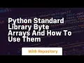 python standard library byte arrays and how to use them