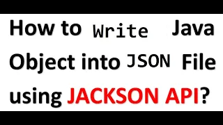 How to write Java Object into JSON File using Jackson API Boot