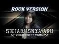 SEHARUSNYA AKU - ROCK Version by Airo Record ft Merisma x Coverpedia