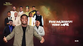 Obby Alpha-Yesu hajasafiri Remix Ft Martha,Naomi,Japhet,Asagwile,Godfrey,Kibonge,Simon,Kamala,Stewar