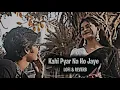 Download Lagu kahin pyar na ho jaye Lofi song | Slowed Reverb | 90's Hit Salman khan Rani Mukherjee |#90severgreen