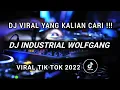 Download Lagu INDUSTRIAL WOLFGANG REMIX || VIRAL TIKTOK 2022 FULL BASS