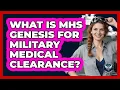 What Is MHS Genesis For Military Medical Clearance - Air Guard Commanders