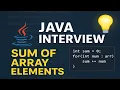 Find the Sum of elements in Array Java programing interview question
