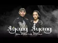 Download Lagu Ayang Ayang - Akbar Handoko Feat. Dewi Triast (Official Music Video)