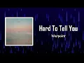 Warpaint - Hard To Tell You (Lyrics)