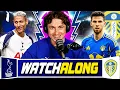 TOTTENHAM HOTSPUR VS LEEDS UNITED WATCHALONG LIVE Commentary Goals Reactions