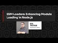 ESM Loaders Enhancing Module Loading in Node js - Gil Tayar JSNation 2023