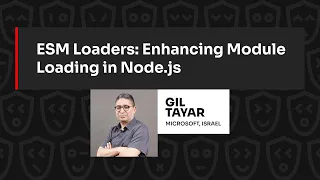 ESM Loaders Enhancing Module Loading in Node js - Gil Tayar JSNation 2023