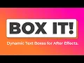 Box It Dynamic Text Boxes for After Effects