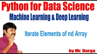 Python for Data Science Machine Learning NumPy Iterate elements of nd array by Durga Sir