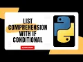 Enhance Your Python Skills List Comprehension with If Conditional Explained