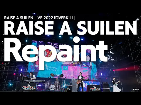 Download MP3 RAISE A SUILEN「Repaint」@RAISE A SUILEN LIVE 2022「OVERKILL」