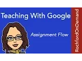 Google Classroom Assignment Flow
