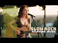 Lagu Relaxing Soft Rock Ballads -Best Romantic Slow Rock Classics for the USA — Beautiful Chill Rock