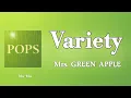 Variety -  Mrs. GREEN APPLE (romaji) Lyrics 