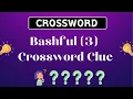Bashful 3 Crossword Clue