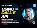 Using DALL-E API To Create Your Own Apps