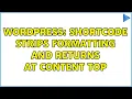 Wordpress Shortcode strips formatting and returns at content top