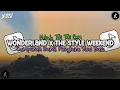 Download Lagu DJ WONDERLAND X THE STYLE WEKKEND X MELODY TEKI TEKI GAM CAMPURAN BARAT SLOW BASS | KHARIS SOPAN