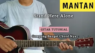 Download ( KUNCI GITAR \u0026 LIRIK ) MANTAN - Stand Here Alone | Tutorial Gitar MP3