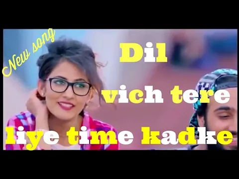 Download MP3 Dil vich tere liye time kadke new song