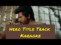 Download Lagu Hero Title Track Karaoke | With Lyrics | Hero | Yuvan Shankar Raja | HD 1080P