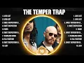 Download Lagu The Temper Trap The Best Music Of All Time ▶️ Full Album ▶️ Top 10 Hits Collection